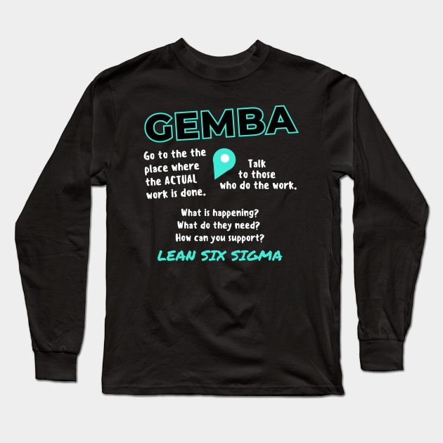 GEMBA - where the actual work is done Long Sleeve T-Shirt by Viz4Business